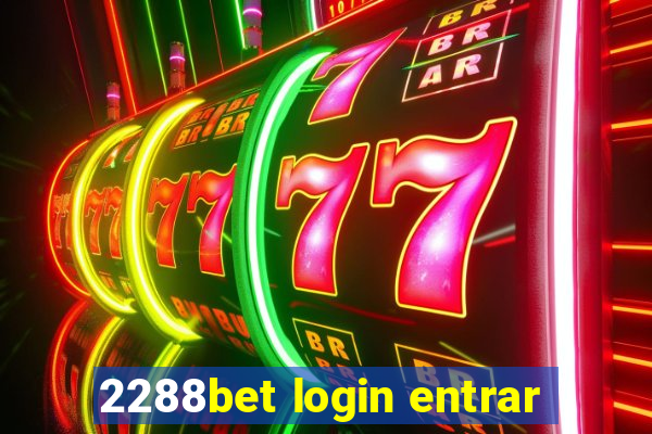 2288bet login entrar